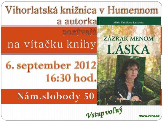 Pozvánka do Vihorlatskej knižnice v Humennom na predstavenie novej knihy spisovateľky Márie Krivákovej-Lajtárovej, 6. 9. 2012 o 16.30 hod. 