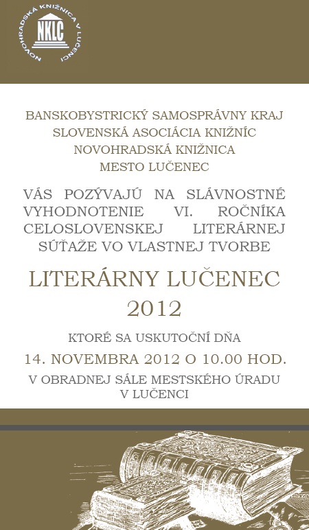 Novohradská knižnica v Lučenci Vás pozýva na slávnostné vyhodnotenie literárnej súťaže do Obradnej sály Mestského úradu v Lučenci, 14. 11. 2012 o 10.00 hod.