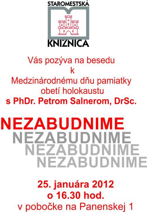 Pozvánka do Staromestskej knižnice v Bratislave na besedu k Medzinárodnému dňu pamiatky obetí holokaustu, 25. 1. 2012 o 16.30 hod. na Panenskej 1