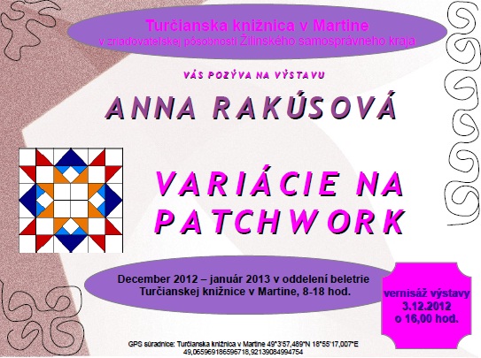 Pozvánka do Turčianskej knižnice v Martine na vernisáž výstavy Variácie na patchwork, 3. 12. 2012 o 16.00 hod.