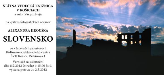 Pozvánka do ŠVK v Košiciach na vernisáž, 8. 2. 2012 o 15.00 hod. Výstava potrvá do 2. 3. 2012. 