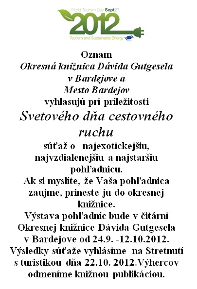 Súťaž o najexotickejšiu, najvzdialenejšiu a najstaršiu pohľadnicu, v Okresnej knižnici Dávida Gutgesela v Bardejove od 24. 9. do 12. 10. 2012