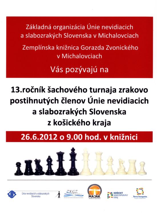 Pozvánka do Zemplínskej knižnice Gorazda Zvonického v Michalovciach na 13. ročník šachového turnaja zrakovo postihnutých súťažiacich, 26. 6. 2012 o 9.00 hod. 
