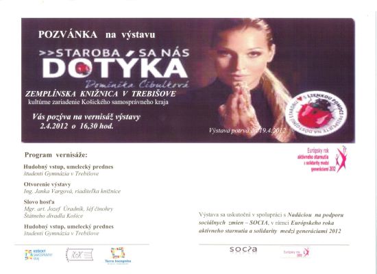 Zemplínska knižnica v Trebišove Vás srdečne pozýva na výstavu STAROBA SA NÁS DOTÝKA, od 2. 4. 2012 do 19. 4. 2012. 