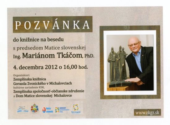 Pozvánka do Zemplínskej knižnice Gorazda Zvonického v Michalovciach na besedu s predsedom Matice Slovenskej, 4. 12. 2012 o 16.00 hod.