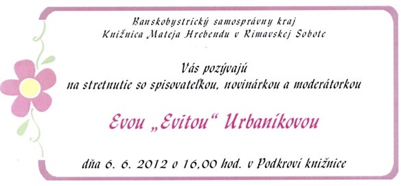 Pozvánka do Knižnice Mateja Hrebendu v Rimavskej Sobote na stretnutie so spisovateľkou, 6. 6. 2012 o 16.00 hod.