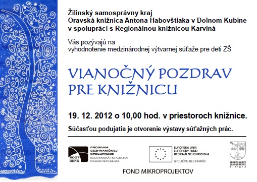 Pozvánka do Oravskej knižnice Antona Habovštiaka v Dolnom Kubíne na vyhodnotenie medzinárodnej súťaže, 19. 12. 2012 o 10.00 hod. 