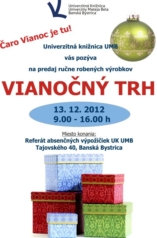 Vianočný trh v Univerzitnej knižnici Univerzity Mateja Bela v Banskej Bystrici, 13. 12. 2012 od 9.00 – 16.00 hod. 