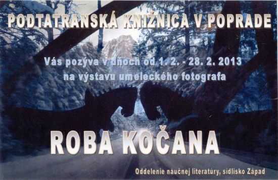 Pozvánka do Podtatranskej knižnice v Poprade na výstavu umeleckého fotografa, od 1. 2. do 28. 2. 2013