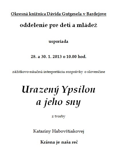 Okresná knižnica Dávida Gutgesela v Bardejove pozýva deti na zážitkovo-náučnú interpretáciu rozprávky, 28. a 30. 1. 2013 o 10.00 hod.