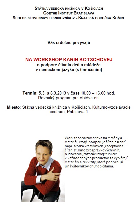 Pozvánka do Štátnej vedeckej knižnice v Košiciach na workshop Karin Kotschovej o podpore čítania detí a mládeže, 5. a 6. marca 2013