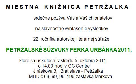 Pozvánka do miestnej knižnice Petržalka na slávnostné vyhodnotenie literárnej súťaže Petržalské súzvuky Ferka Urbánka 2011, 5. 10. 2011 o 14.00 hod.