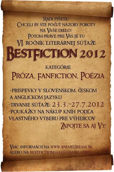 Internetová stránka AnimeDream.sk vyhlasuje VI. ročník literárnej súťaže BestFiction 2012. Súťažné práce zasielajte do 27. 7. 2012.