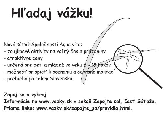 Aqua Vita – Živá voda, spoločnosť pre spoznávanie a záchranu mokradí vyhlasuje súťaž pre školopovinné deti a mládež pod názvom Hľadaj vážku!
