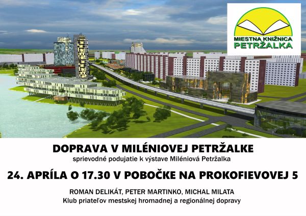 Prednáška Doprava v Miléniovej Petržalke je pripravená v spolupráci s Klubom priateľom mestskej hromadnej a regionálnej dopravy. Prednáška sa uskutoční sa v stredu 24. apríla 2019 o 17.30 h. v pobočke Prokofievova 5. 