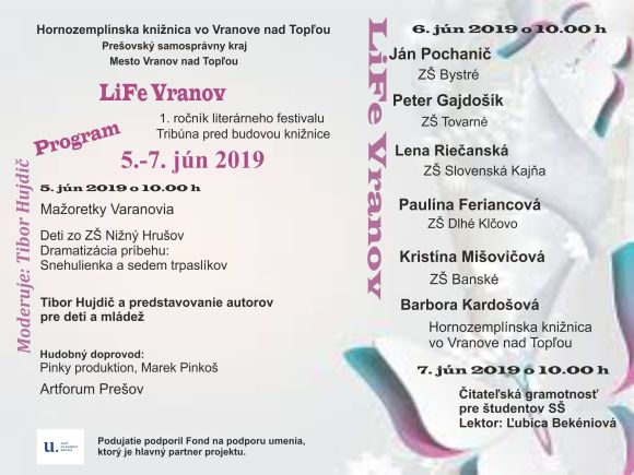  Hornozemplínska knižnica vo Vranove nad Topľou, Prešovský samosprávny kraj a Mesto Vranov nad Topľou Vás pozývajú na 1. ročník literárneho festivalu LiFe Vranov, ktorý sa uskutoční 5 -7. júna 2019. 