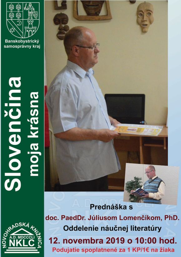 Prednáška pre študentov stredných škôl s jazykovedcom, doc. PaedDr. Júliusom Lomenčíkom, PhD., 12. 11. 2019,  oddelenie náučnej literatúry, Novohradská knižnica, Lučenec