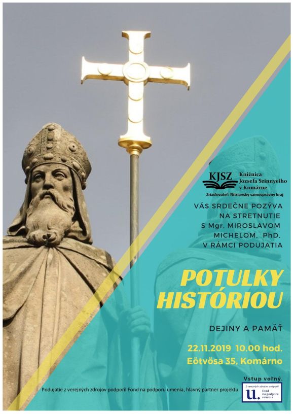 Knižnica Józsefa Szinnyeiho v Komárne pozýva na pokračovanie cyklu Potulky históriou s Mgr. Miroslavom Michelom PhD. –  Dejiny a pamäť 22. 11. 2019