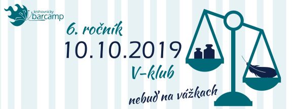 Šiesty ročník neformálnej konferencie Knihovnícky barcamp sa uskutoční vo štvrtok 10. 10. 2019 vo V-klube v Bratislave. Témou je Nebuď na vážkach. 