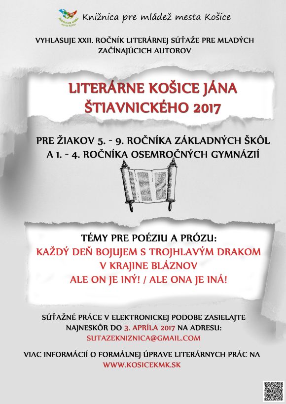 Knižnica pre mládež mesta Košice vyhlasuje XXII. ročník literárnej súťaže, určenej mladým autorom,  žiakov 5. – 9. ročníka základných škôl a študentov 1. –  4. ročníka osemročných gymnázií. Uzávierka súťaže: 3. apríla 2017 